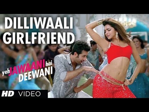 "Dilliwaali Girlfriend" Yeh Jawaani Hai Deewani Video Song | Ranbir Kapoor, Deepika Padukone