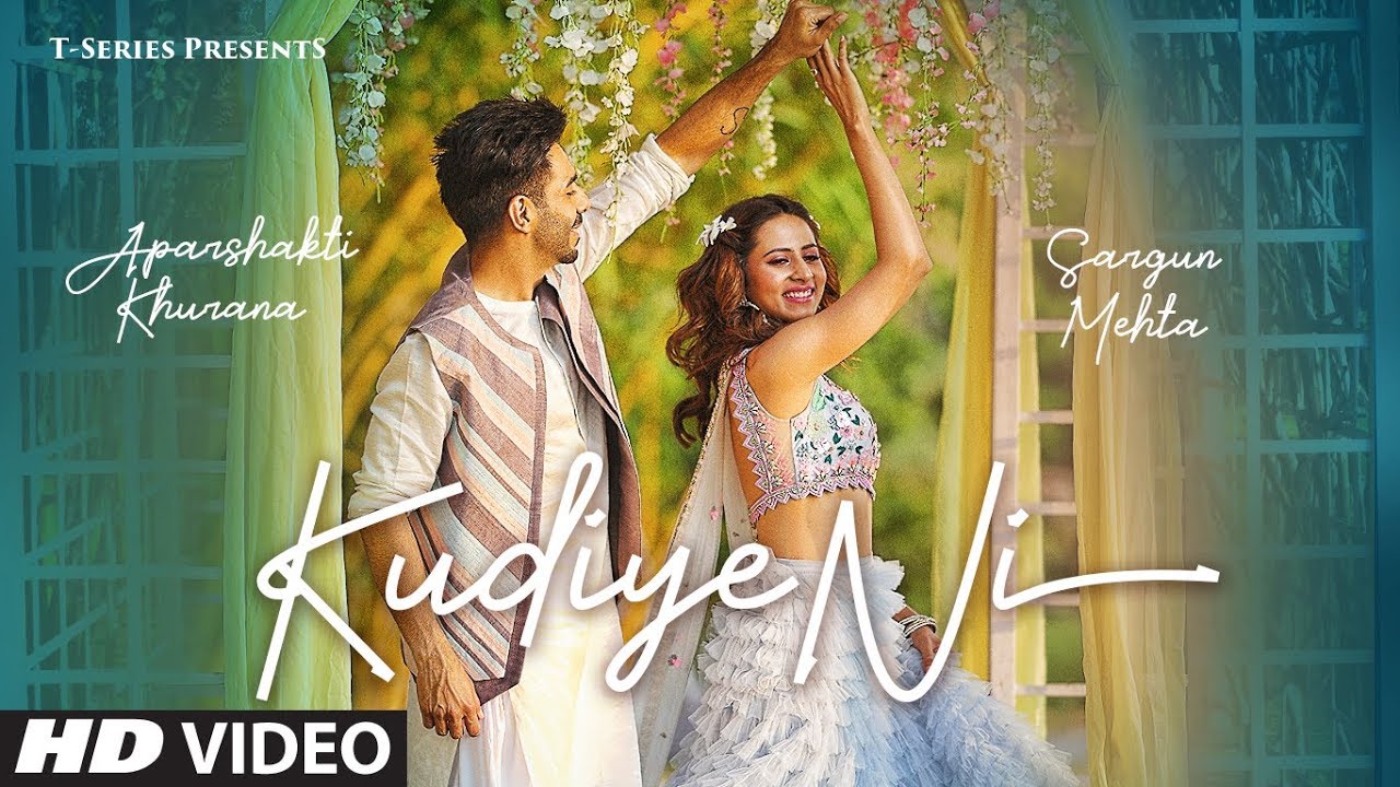 Kudiye Ni Video Song | Feat. Aparshakti Khurana & Sargun Mehta | Neeti Mohan | New Song 2019