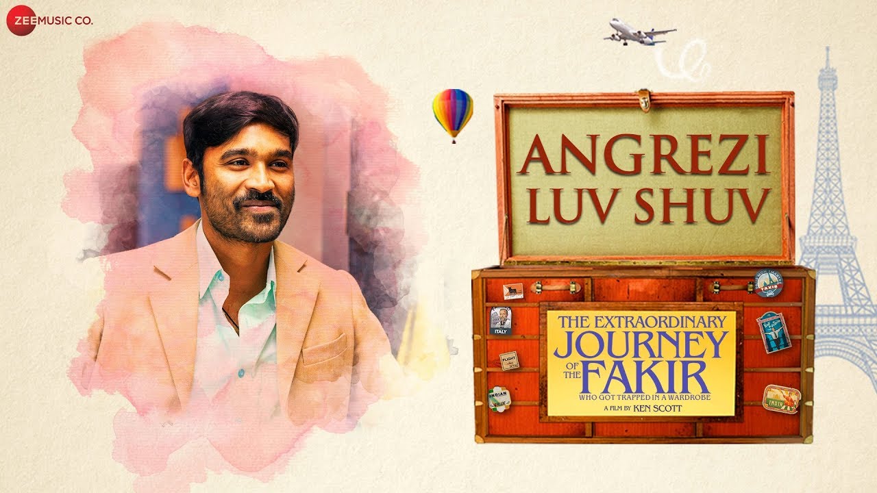 Angrezi Luv Shuv - The Extraordinary Journey Of The Fakir | Dhanush | Amit Trivedi & Jonita Gandhi