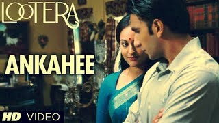 Lootera Ankahee Video Song (Official) | Ranveer Singh, Sonakshi Sinha