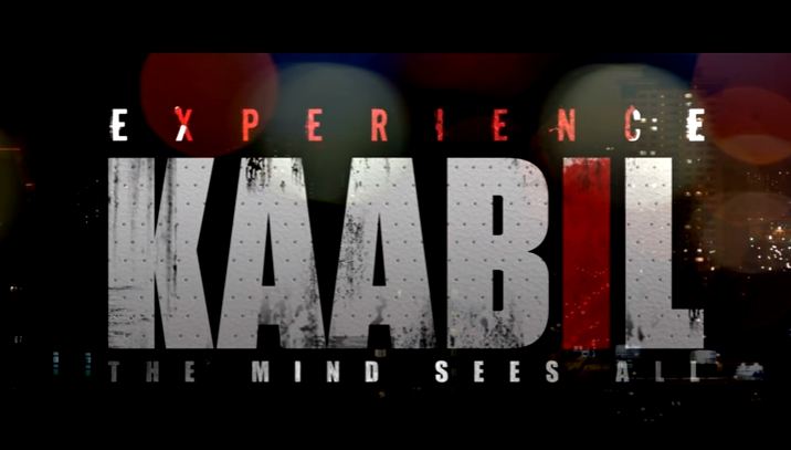 Experience Kaabil - Hrithik Roshan | Yami Gautam | Rakesh Roshan | Sanjay Gupta | 26th January 2017