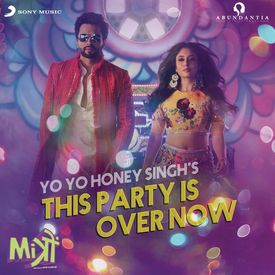 This Party Is Over Now - Yo Yo Honey Singh | Jackky Bhagnani | Kritika Kamra | Mitron